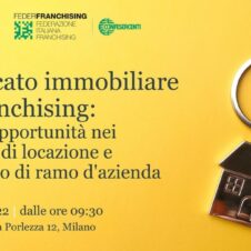 “Il mercato immobiliare nel franchising: trend e opportunità nei contratti di locazione e nell’affitto di ramo d’azienda”: martedì 4 ottobre il seminario organizzato da Federfranchising-Confesercenti