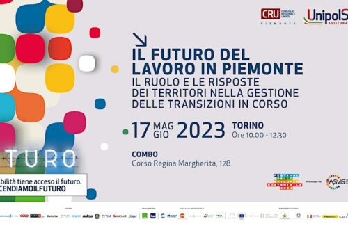 “Il futuro del lavoro in Piemonte: il ruolo e le risposte dei territori nella gestione delle transizioni in corso”. Mercoledì 17 maggio il convegno organizzato dal Cru-Unipol: ecco il programma dei lavori
